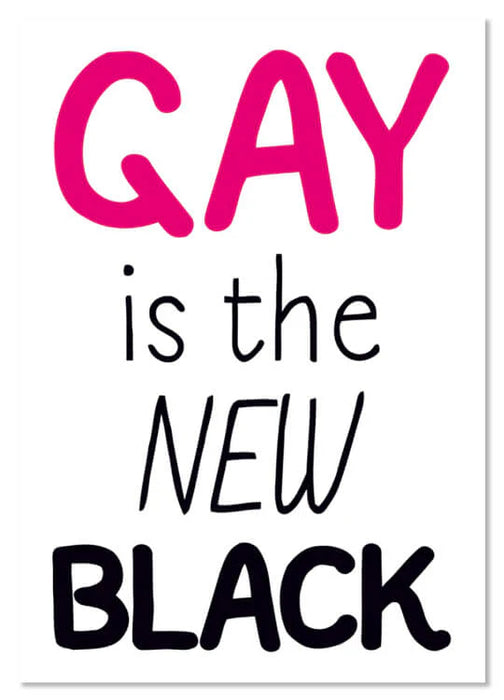 Gay Is The New Black