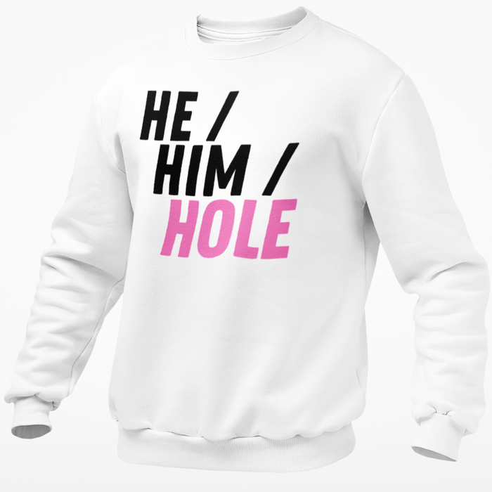 He / Him / Hole