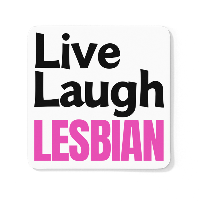 Live Laugh Lesbian