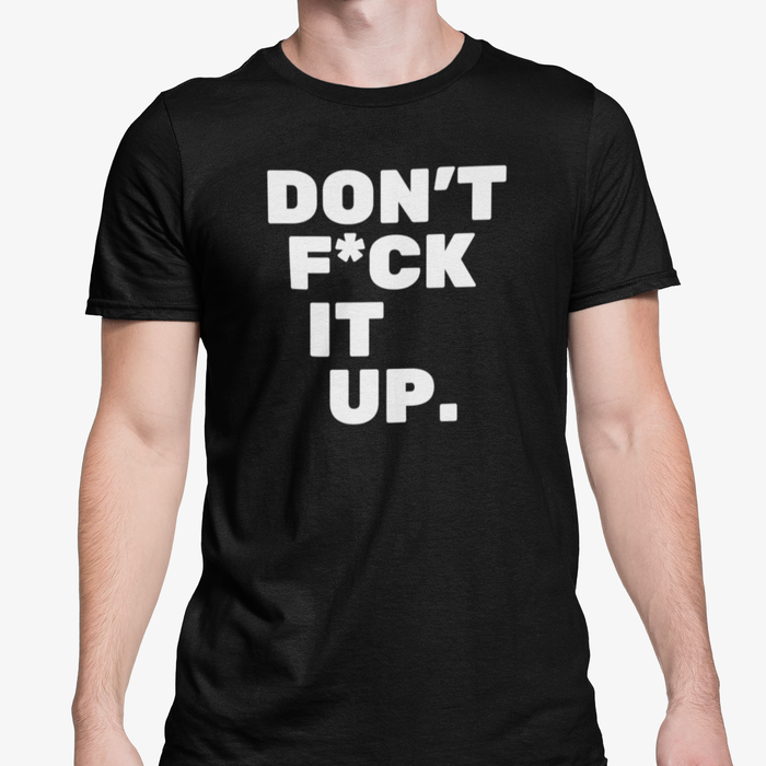 Don't Fuck It Up