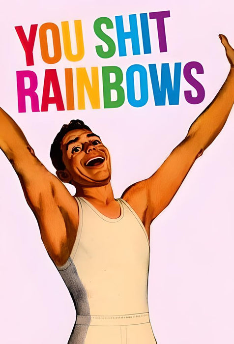 You Shit Rainbows