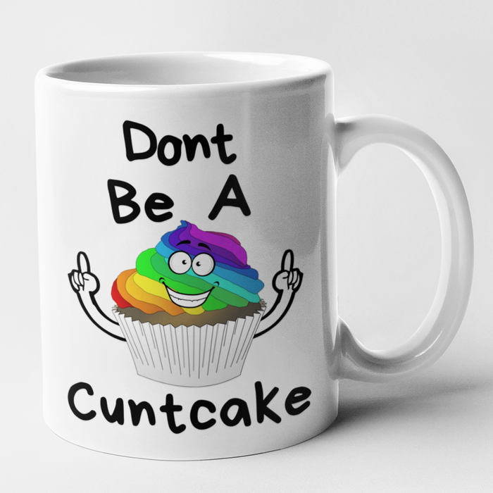 Don't Be A Cuntcake
