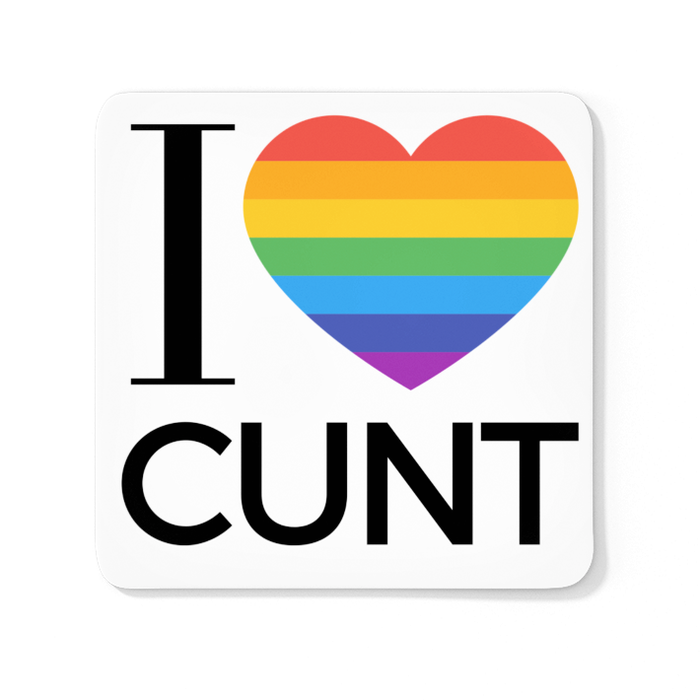 I Love Cunt
