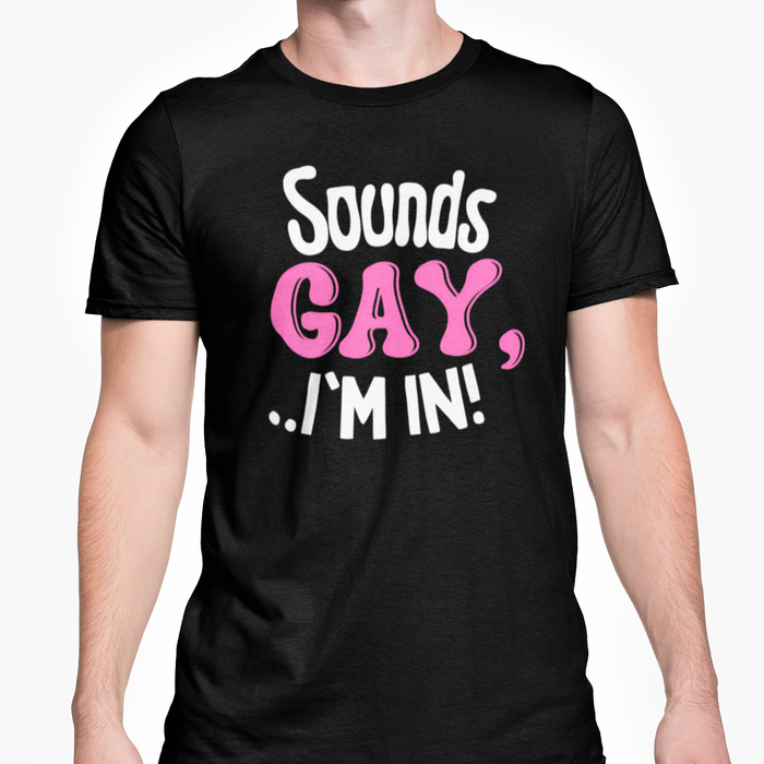 Sounds Gay, I'm In!