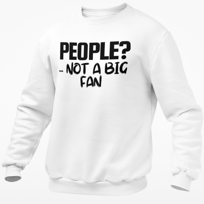 People? Not A Big Fan