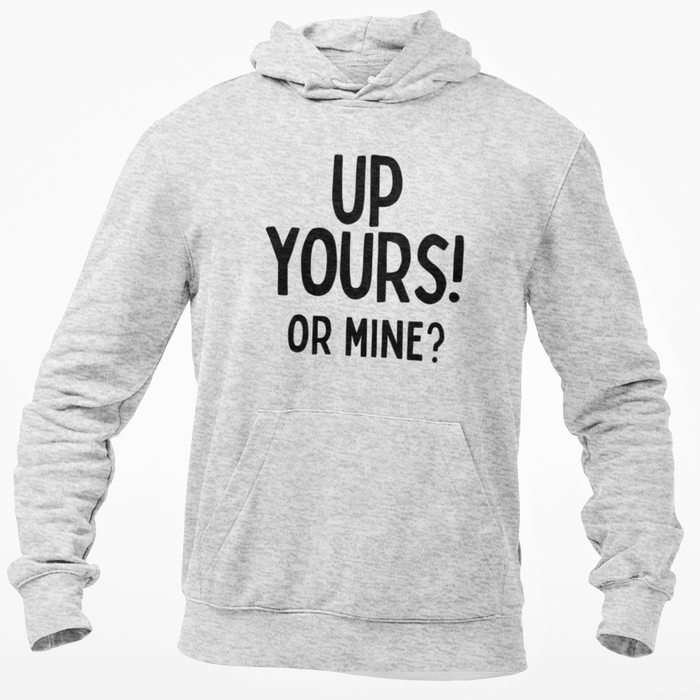 Up Yours! Or Mine?