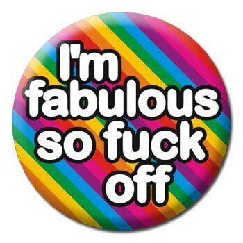Im Fabulous So Fuck Off