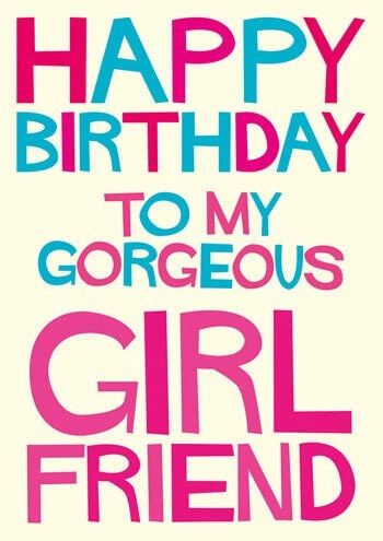 Happy Birthday To My Gorgeous Girlfriend