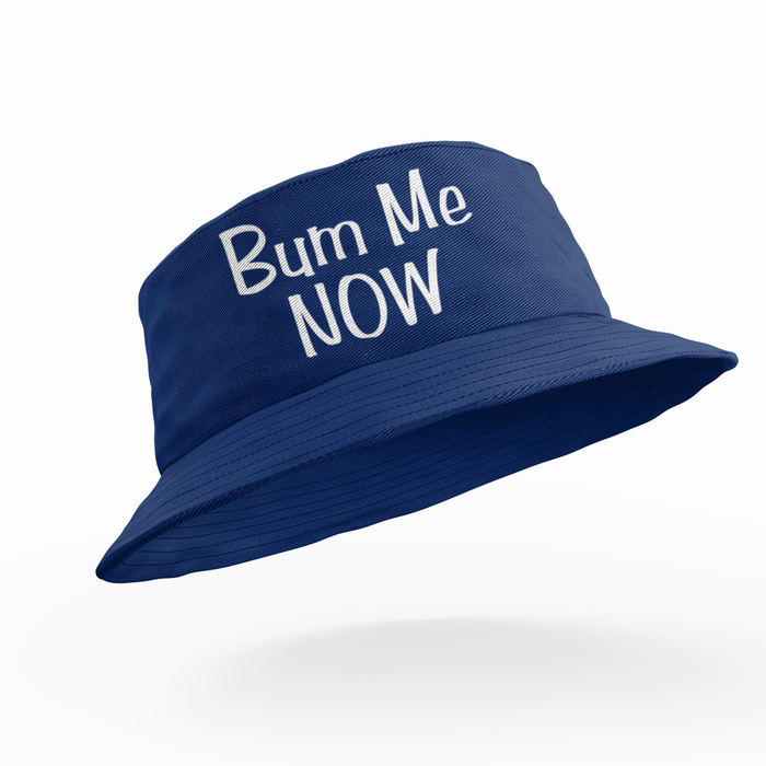 Bum Me Now