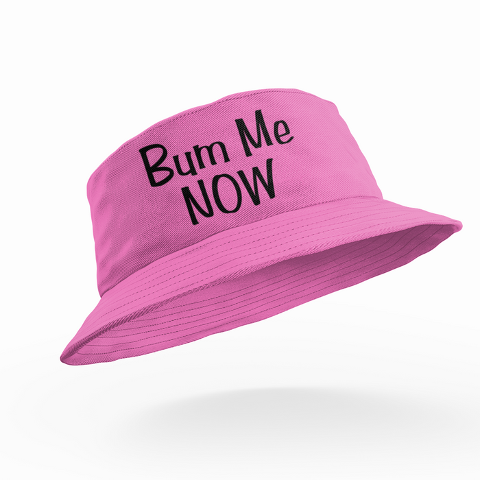 Bum Me Now