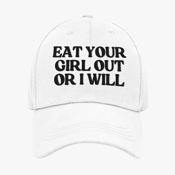 Eat Your Girl Out Or I Will