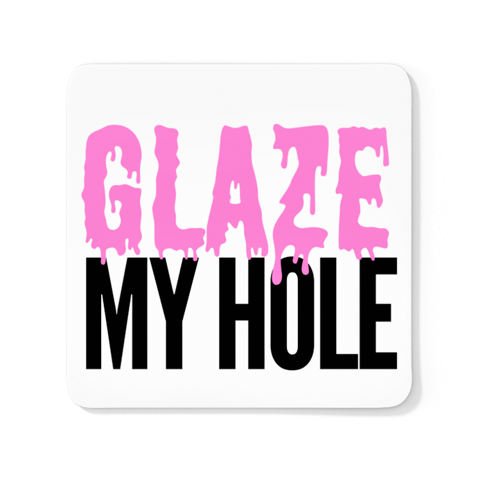 Glaze My Hole