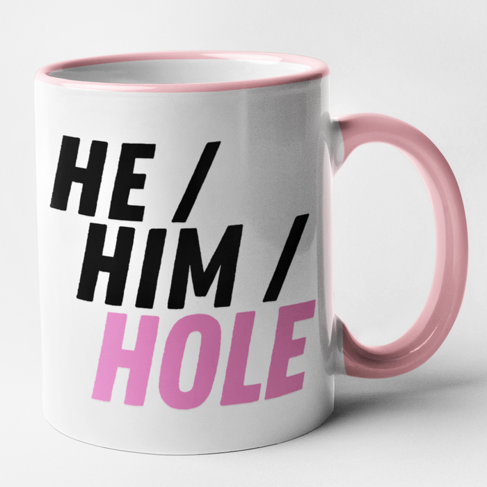 He / Him / Hole