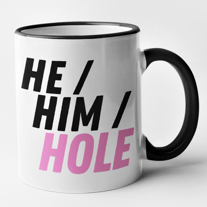 He / Him / Hole