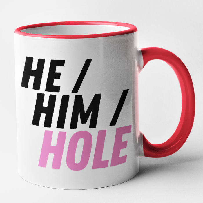 He / Him / Hole