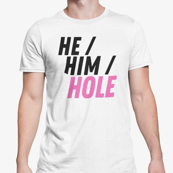 He / Him / Hole