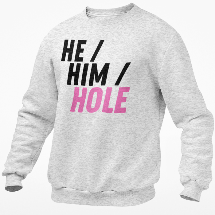 He / Him / Hole