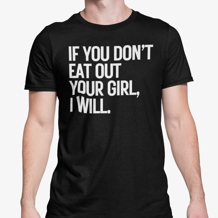 If You Don't Eat Your Girl Out I Will