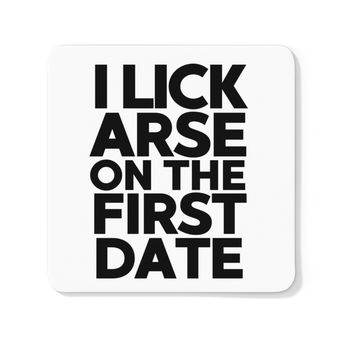I Lick Arse On The First Date