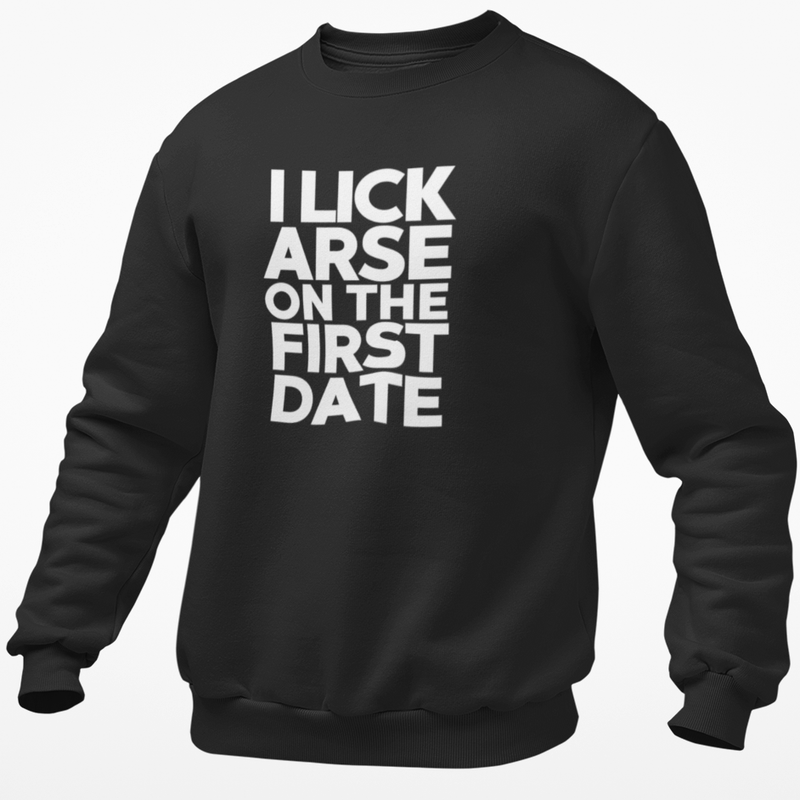 I Lick Arse On The First Date