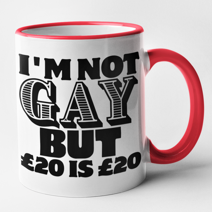 I'm Not Gay But £20 Is £20