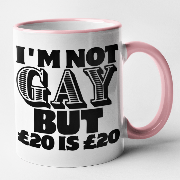 I'm Not Gay But £20 Is £20