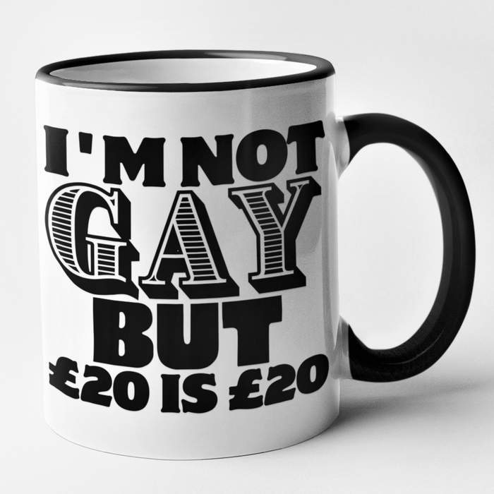 I'm Not Gay But £20 Is £20
