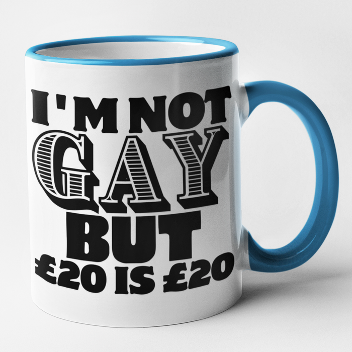 I'm Not Gay But £20 Is £20