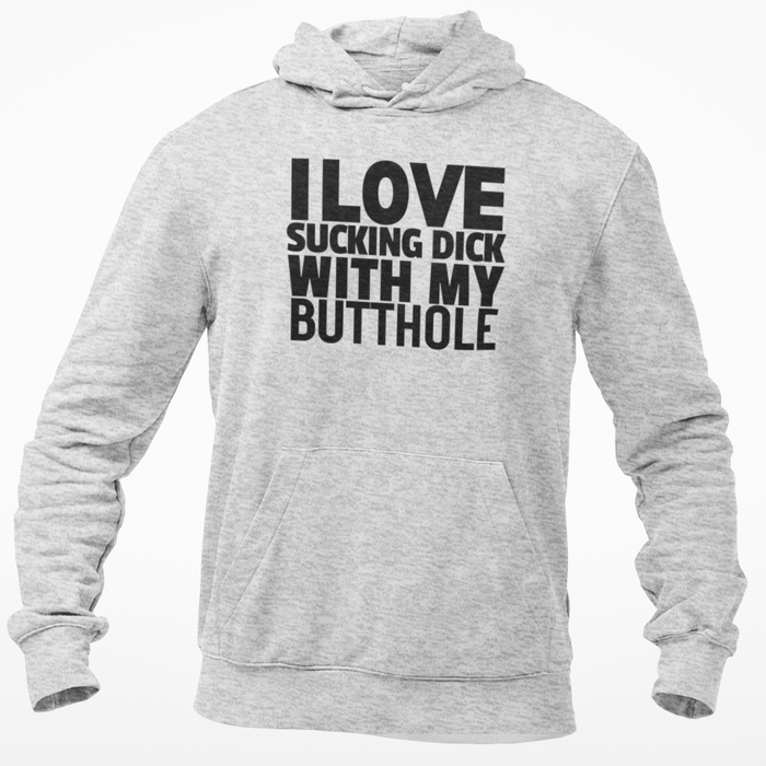 I Love Sucking Dick With My Butthole