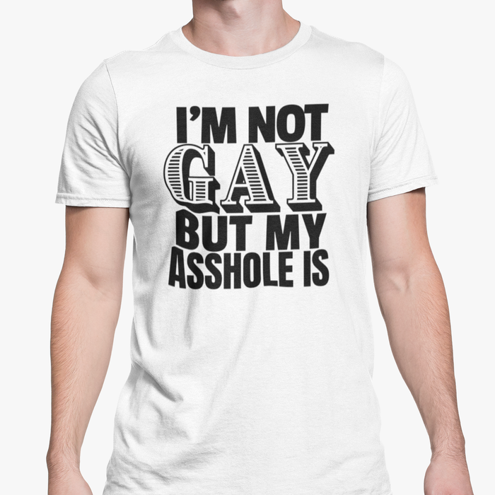 I'm Not Gay But My Asshole Is