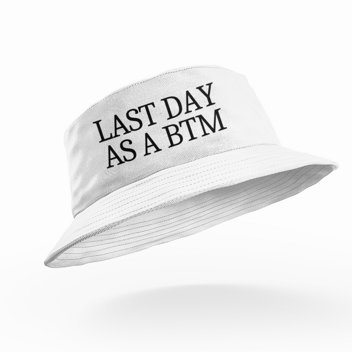 Last Day As A Btm