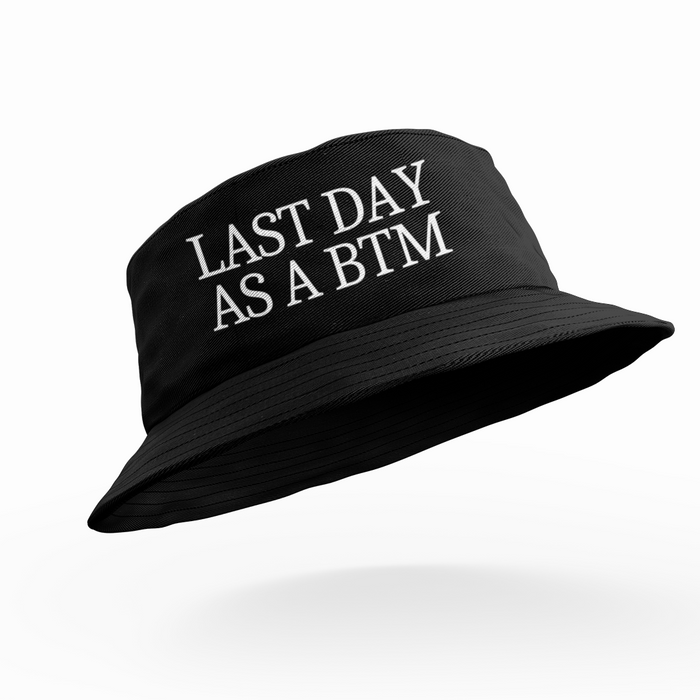 Last Day As A Btm