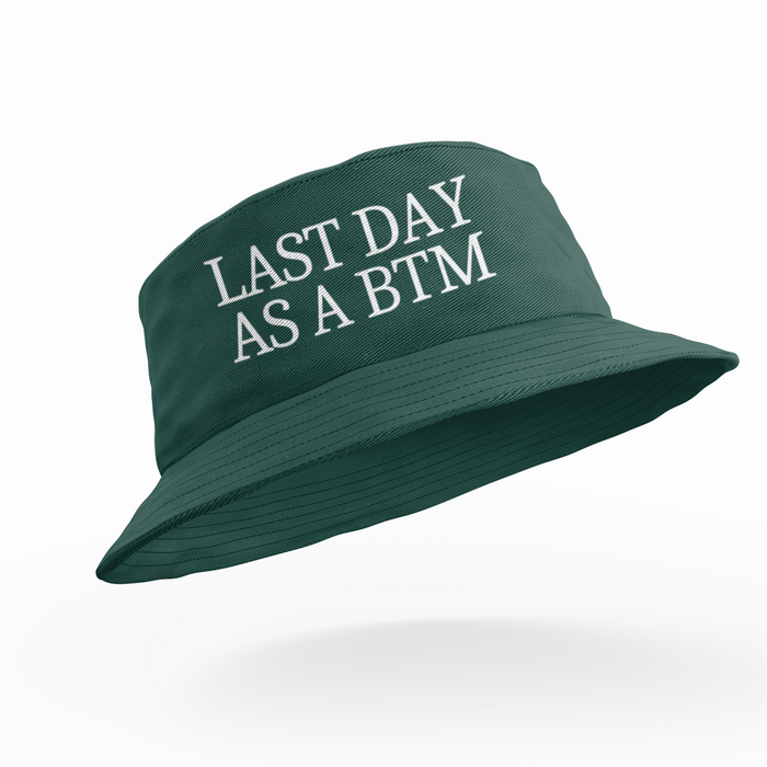 Last Day As A Btm