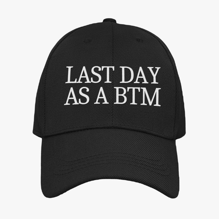 Last Day As A BTM