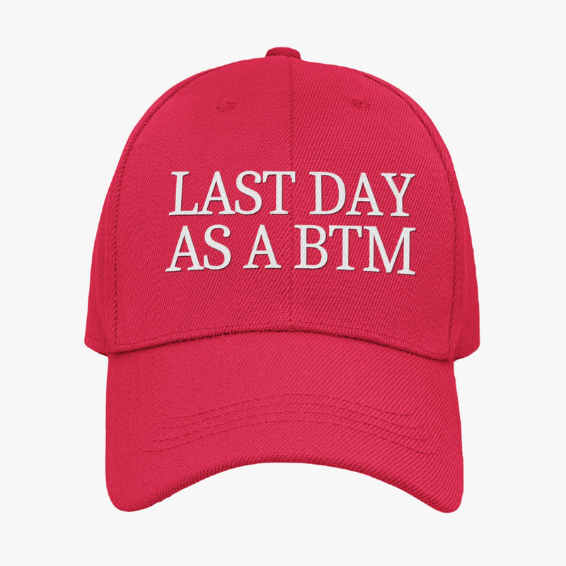 Last Day As A BTM