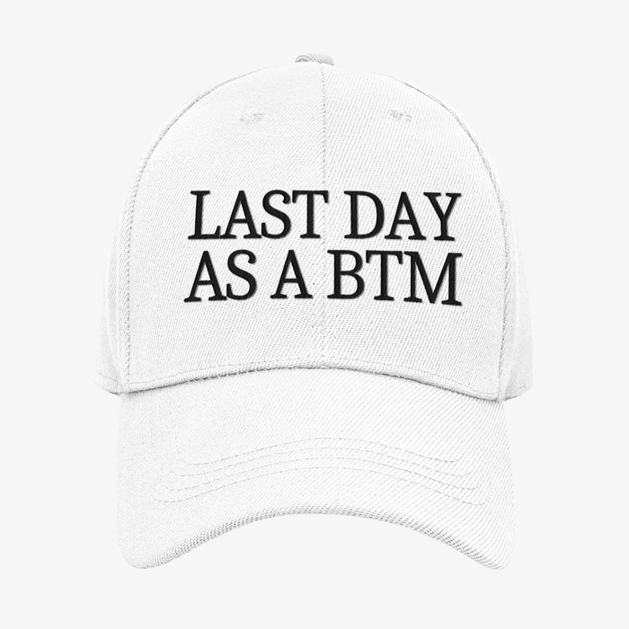Last Day As A BTM