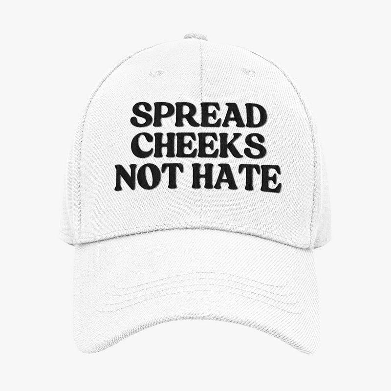 Spread Cheeks Not Hate