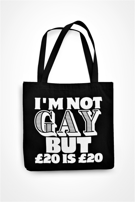 I'm Not Gay But £20 Is £20