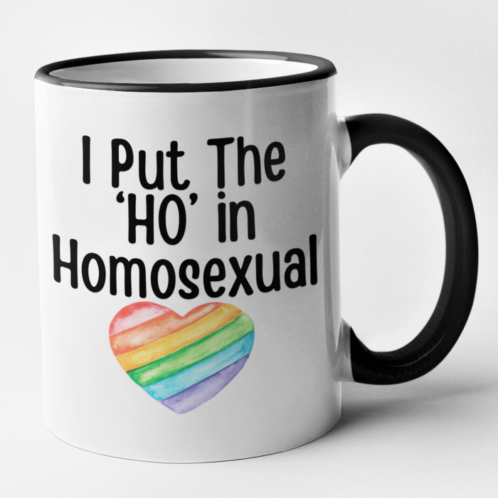 I Put The 'Ho' In Homosexual