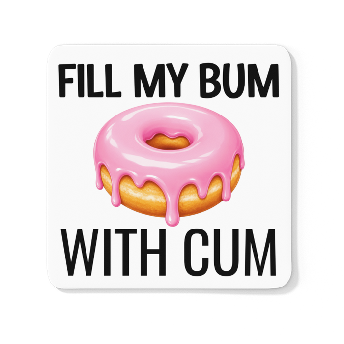 Fill My Bum With Cum