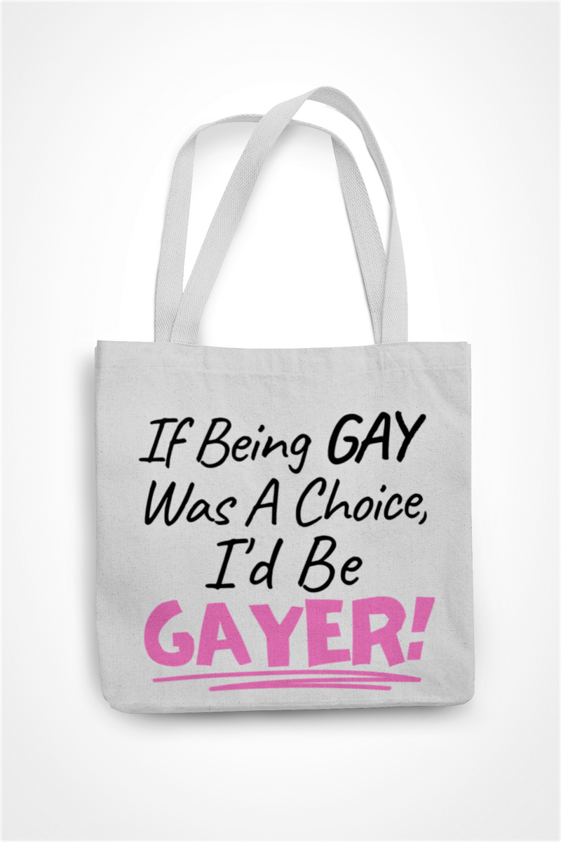 If Being Gay Was A Choice .. I'd Be Gayer
