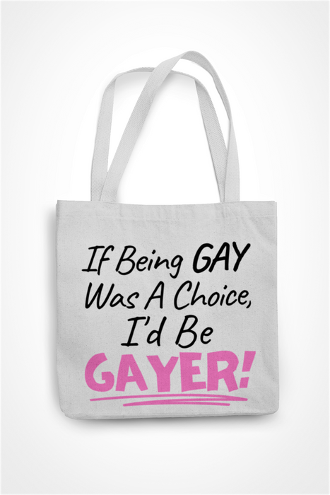 If Being Gay Was A Choice .. I'd Be Gayer