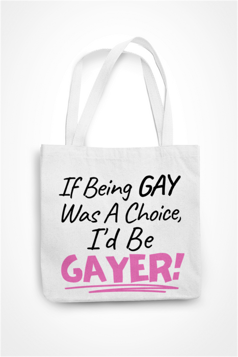 If Being Gay Was A Choice .. I'd Be Gayer