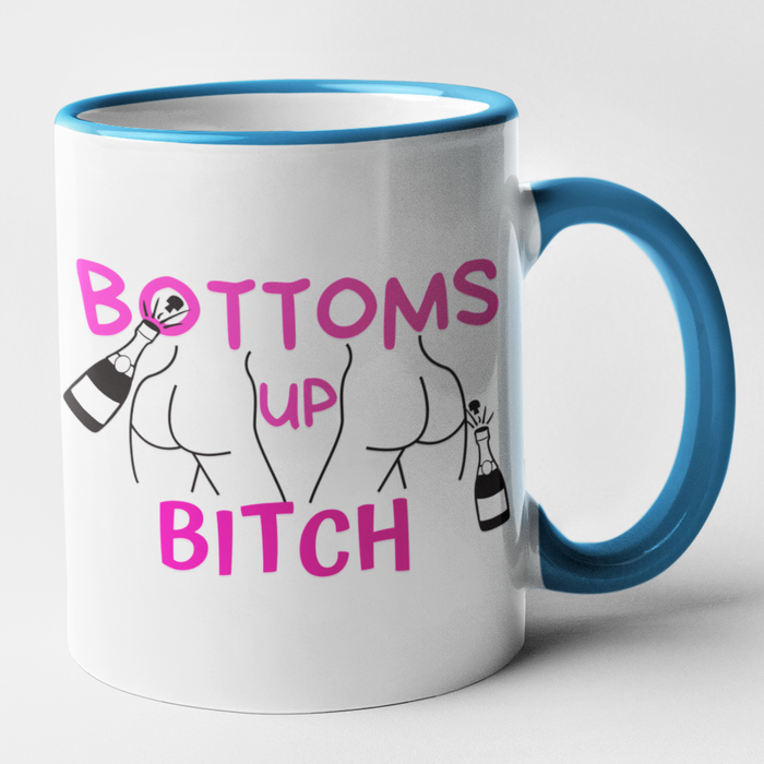 Bottoms Up Bitch