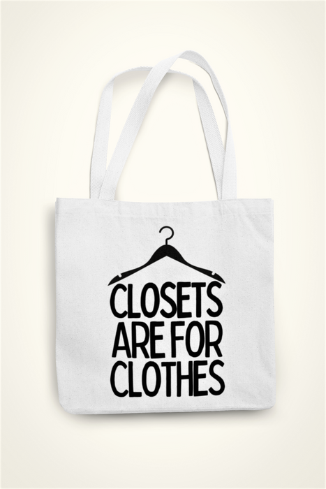 Closets Are For Clothes