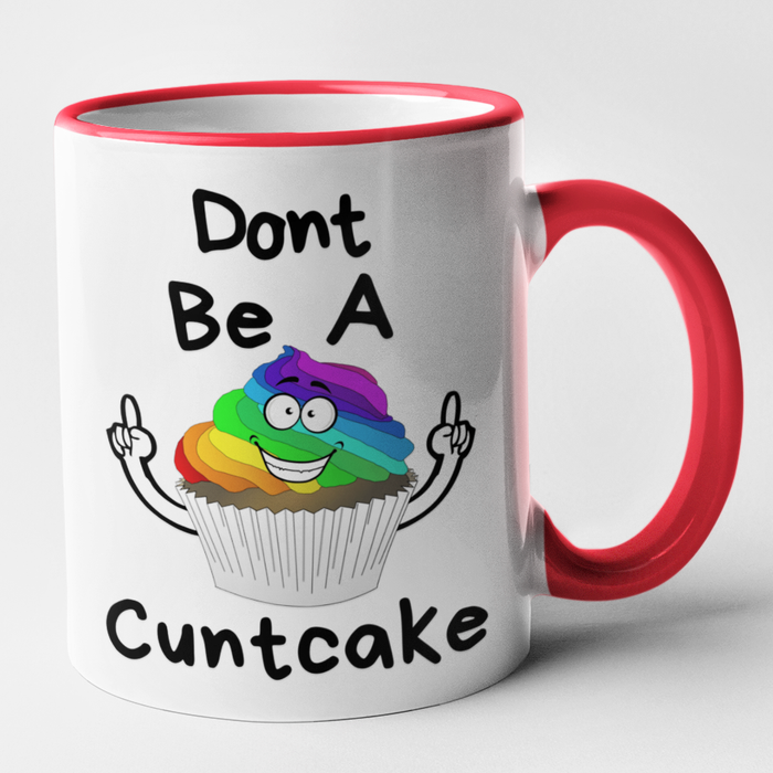 Don't Be A Cuntcake