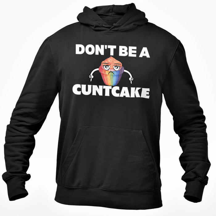 Don't Be A Cuntcake