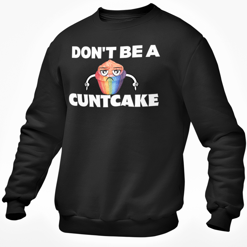 Don't Be A Cuntcake