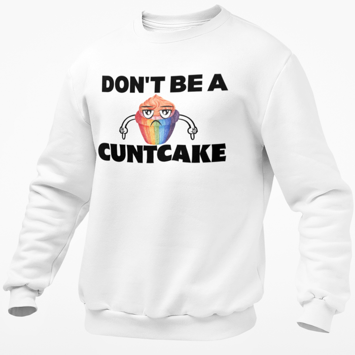 Don't Be A Cuntcake