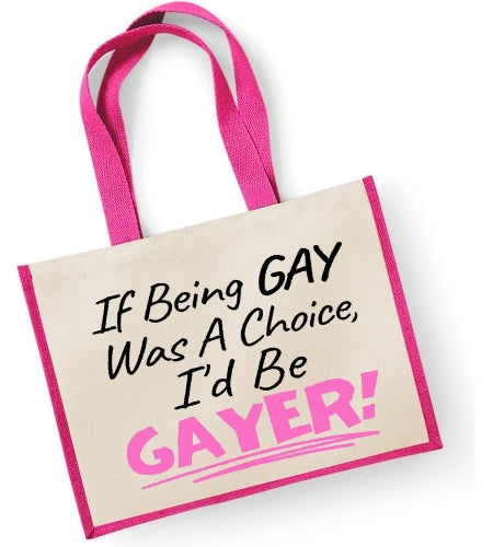 If Being Gay Was A Choice I'd Be Gayer